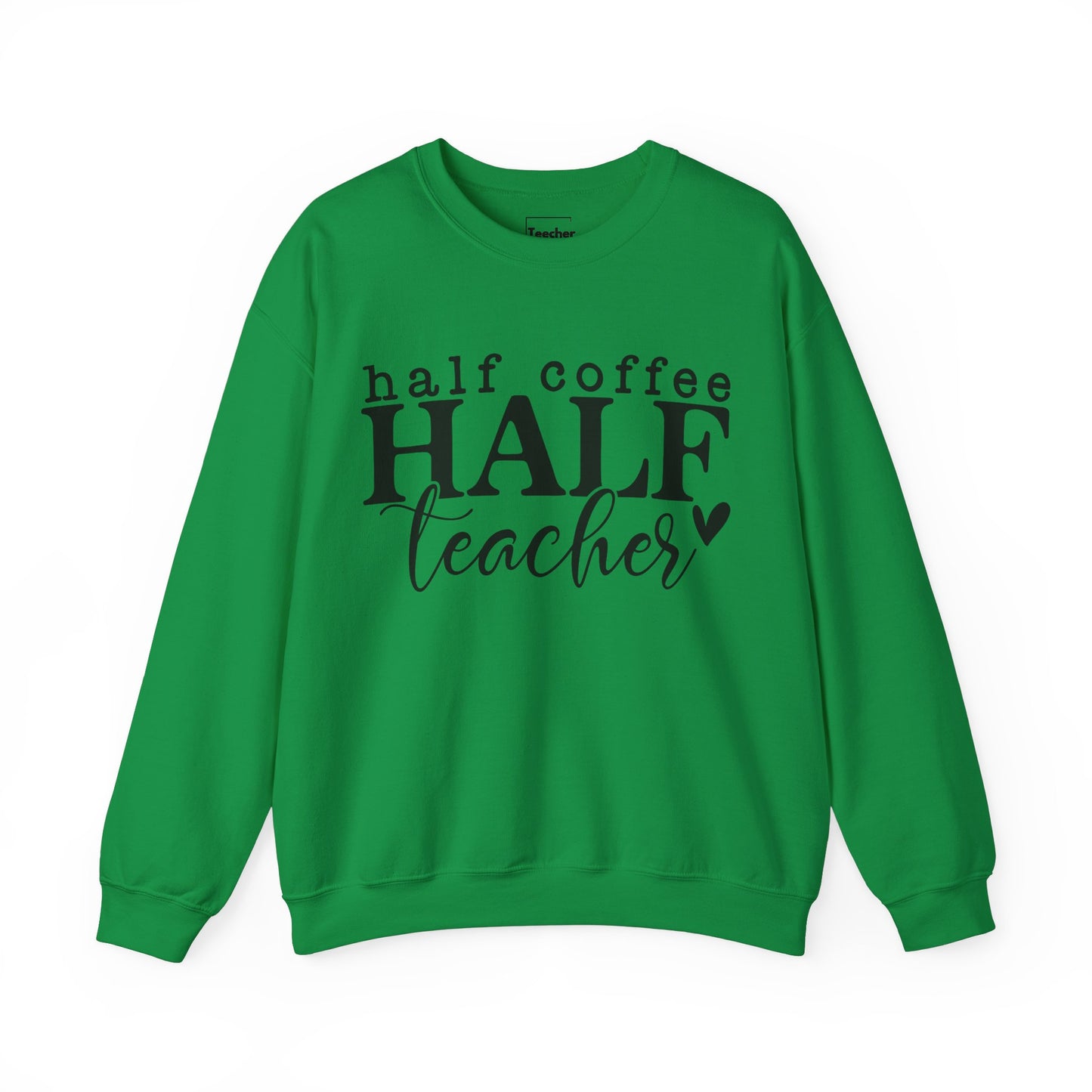 Half Teacher Sweatshirt