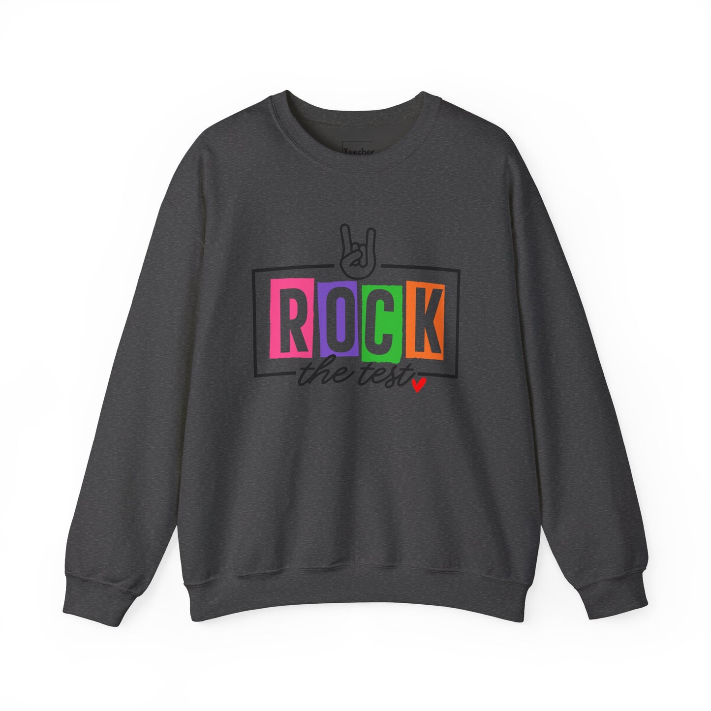 Rock The Test Sweatshirt