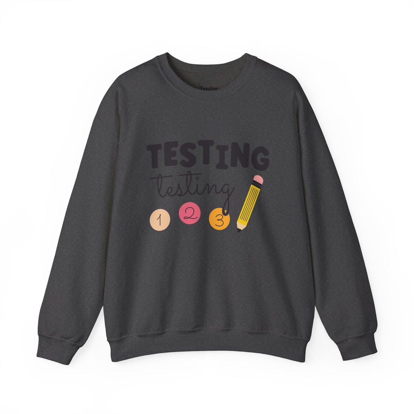 Testing Testing Sweatshirt