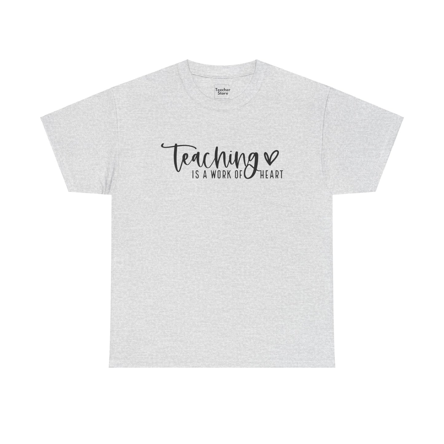 Teaching Work Of Heart Tee-Shirt