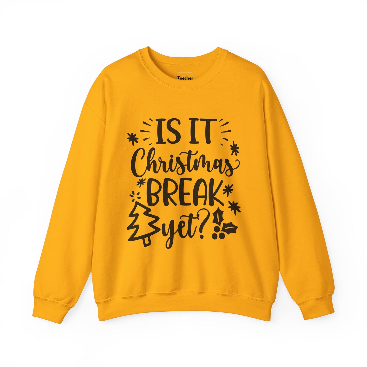 Christmas Break Yet Sweatshirt