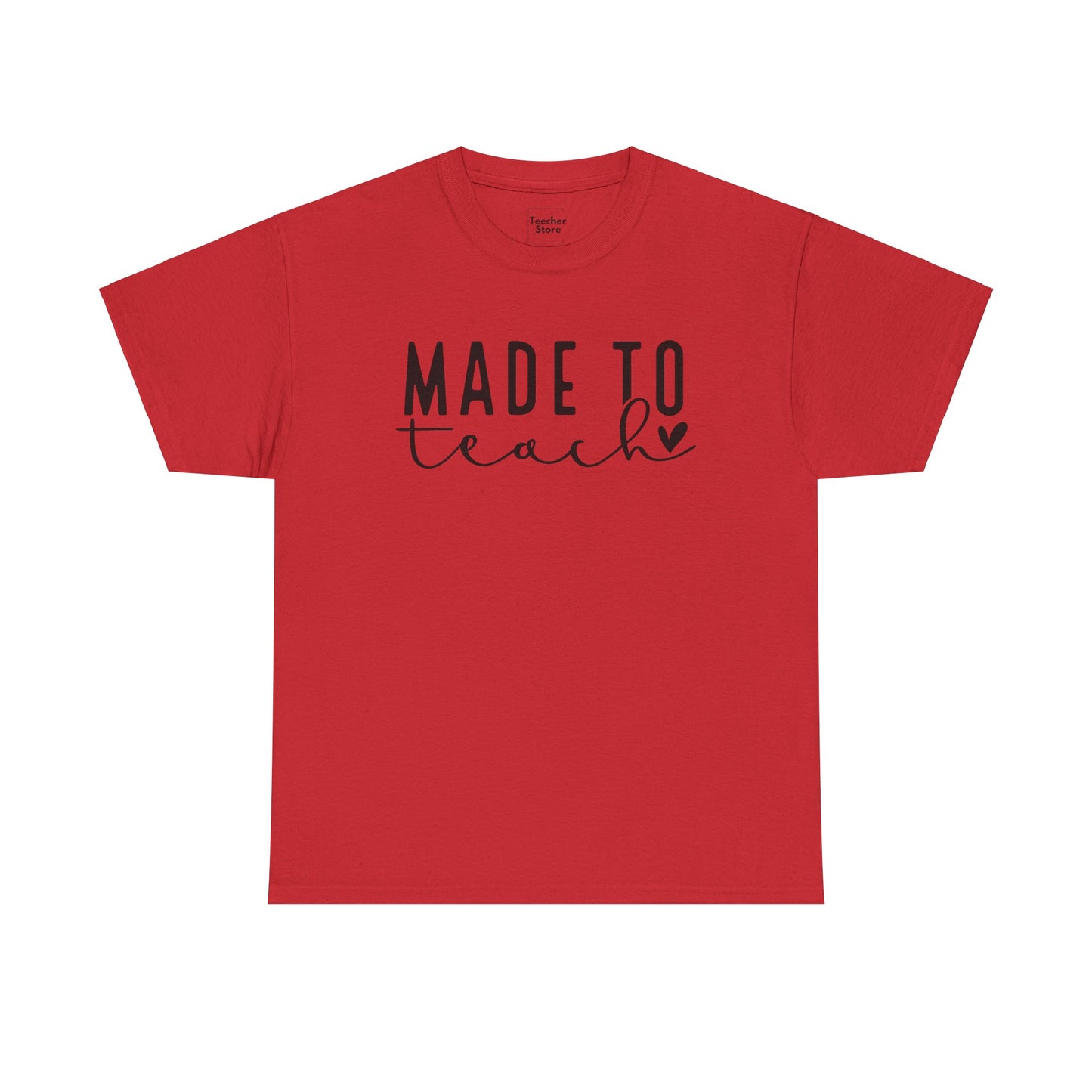 Made To Teach Tee-Shirt