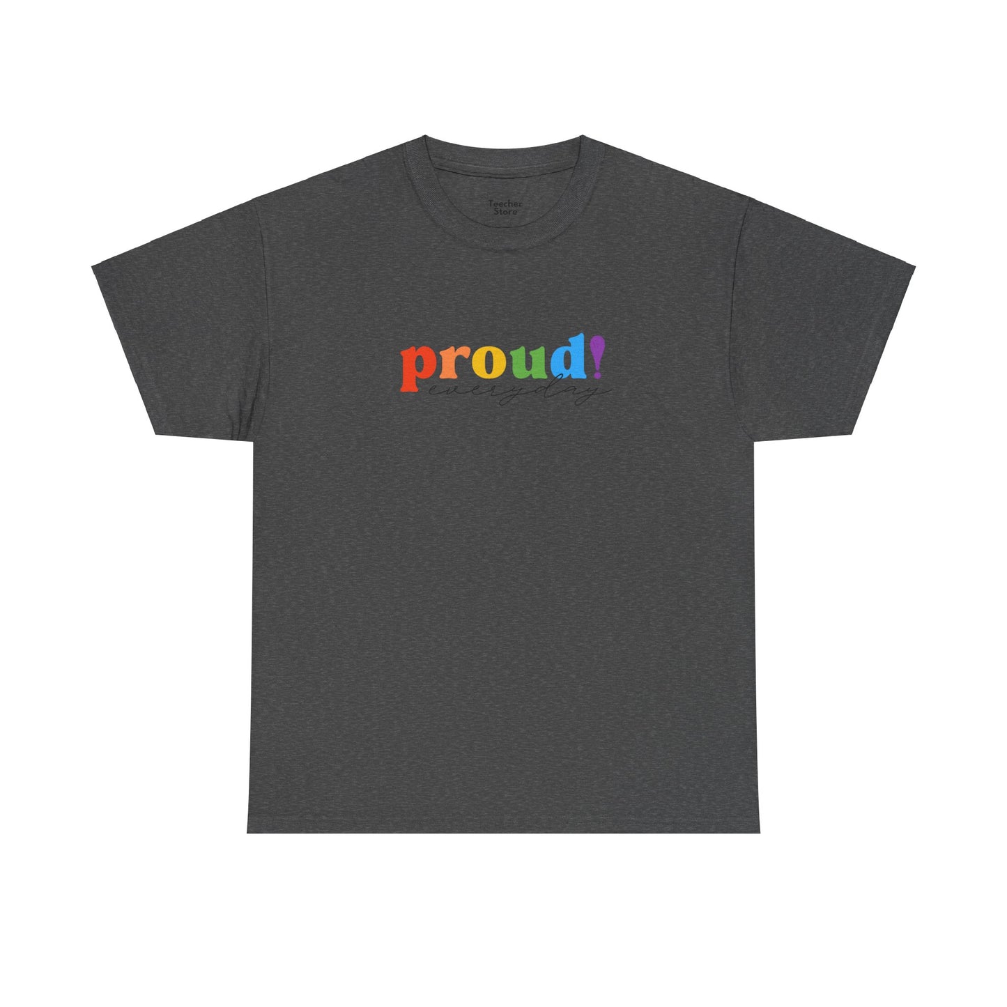 Proud Everyday Tee-Shirt