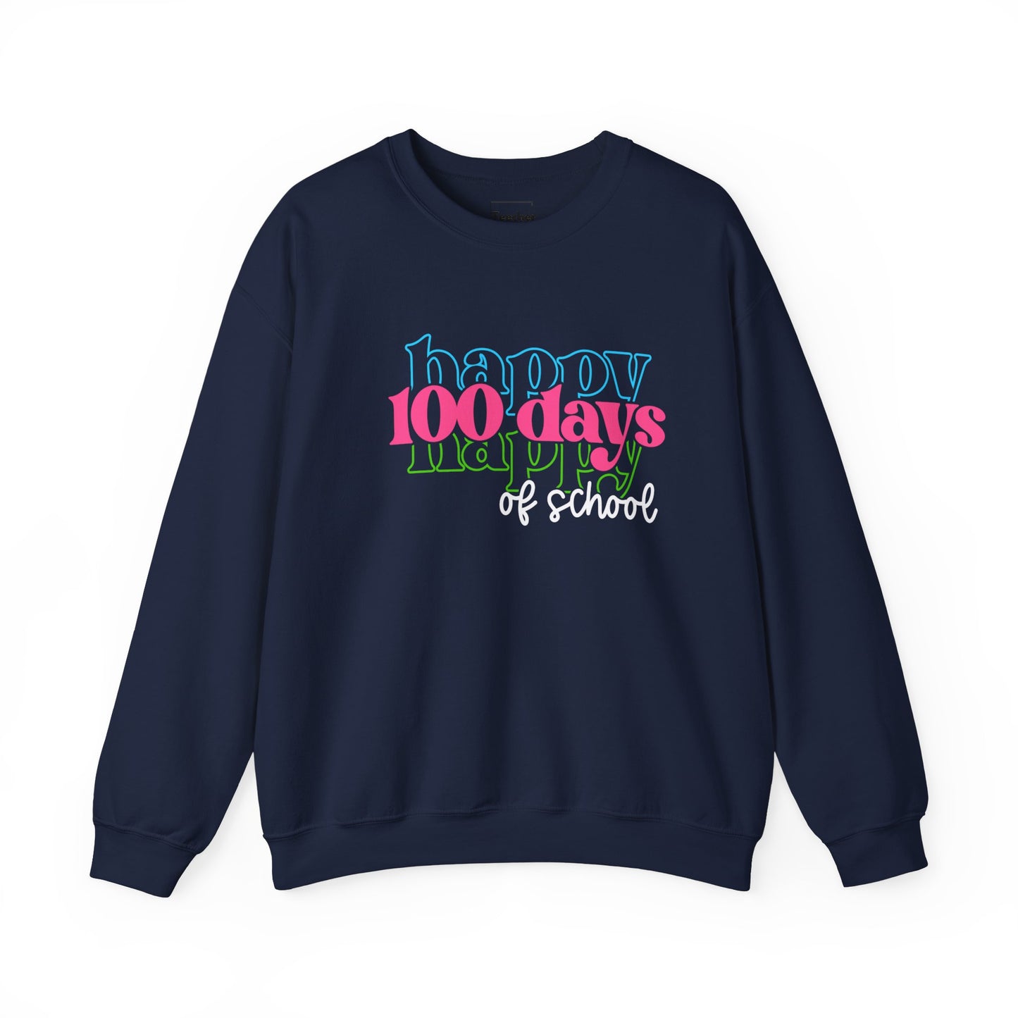 Happy 100 Days Sweatshirt