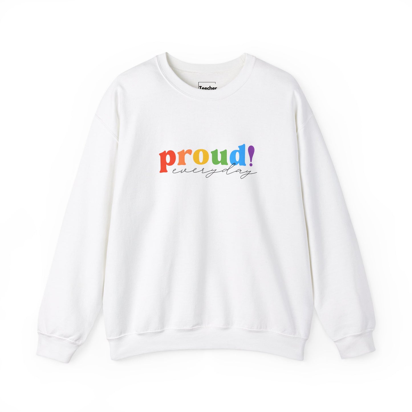 Proud Everyday Sweatshirt