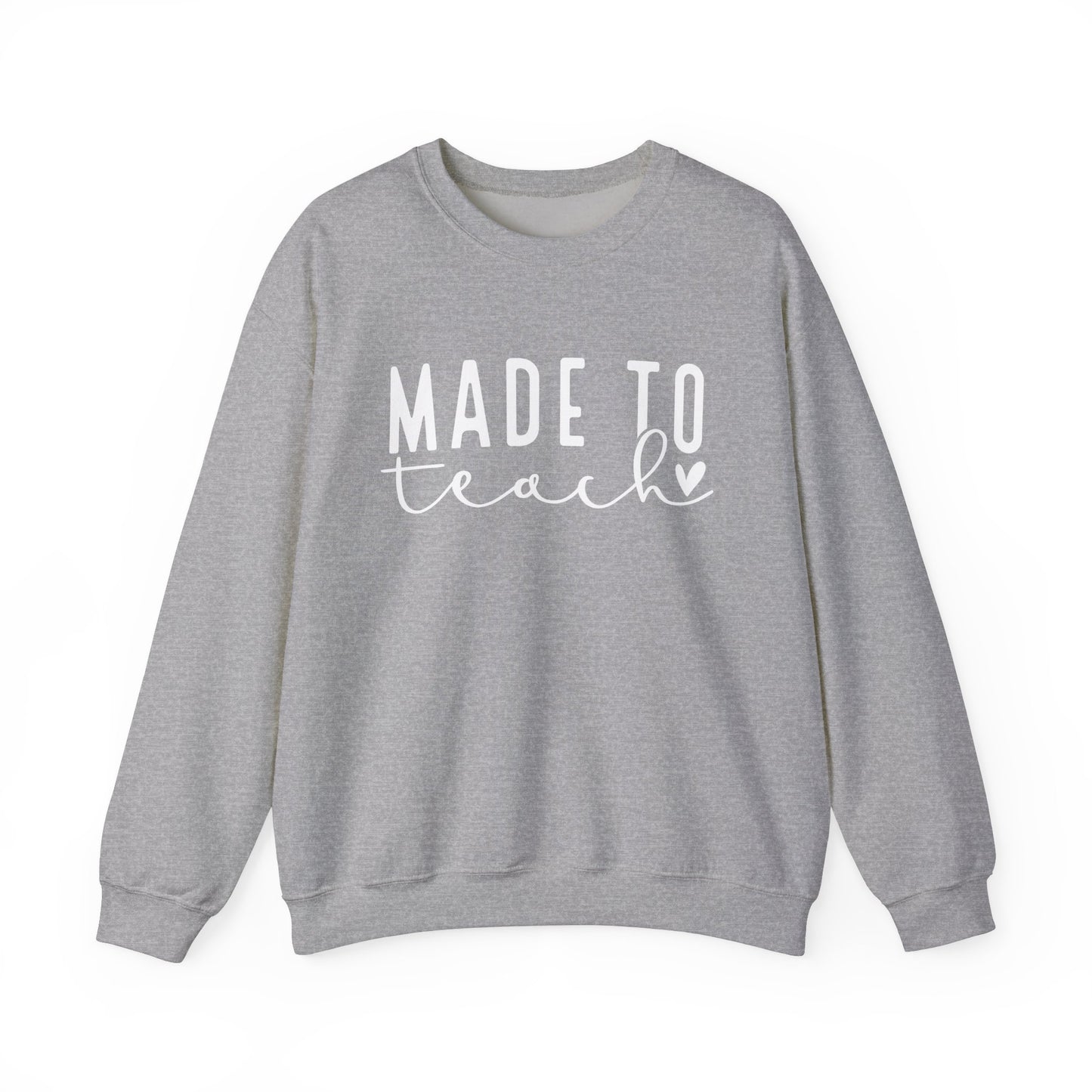 Made To Teach Sweatshirt