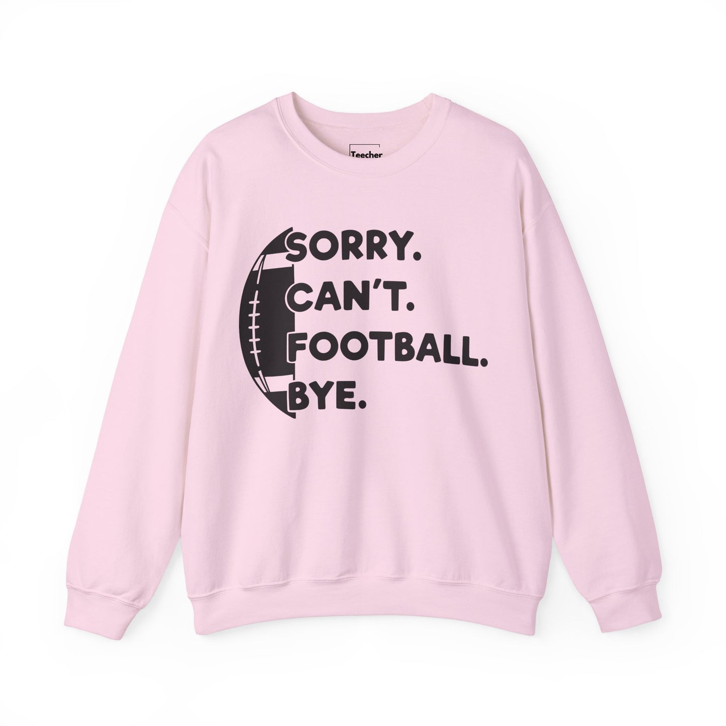 Sorry Can't Sweatshirt