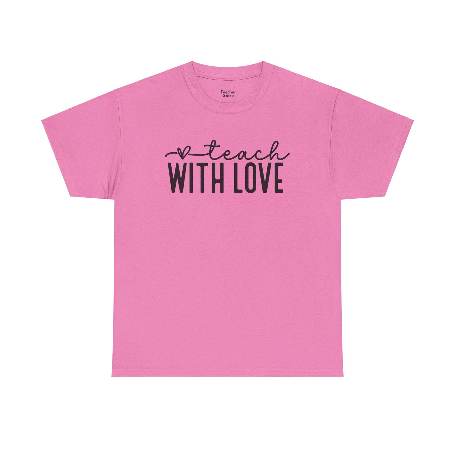 Teach With Love Tee-Shirt