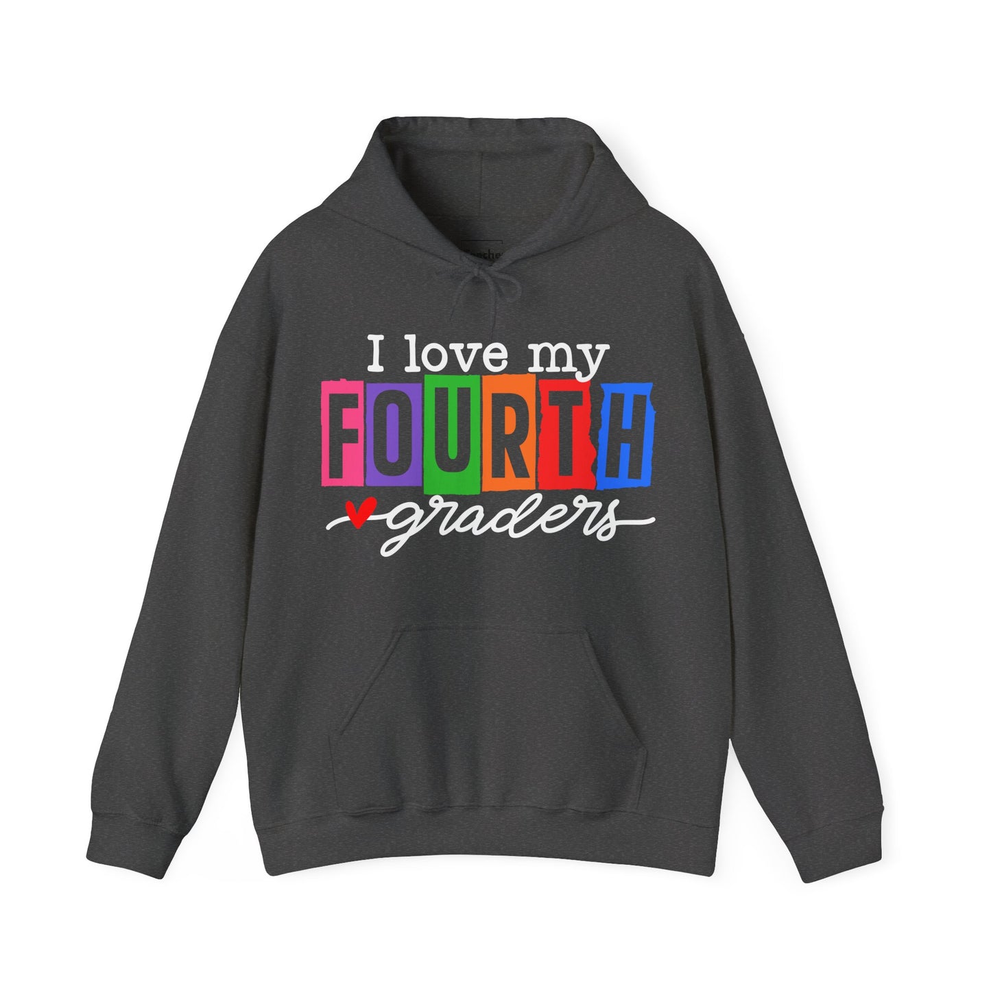 Love My Fourth Graders Hooded Sweatshirt