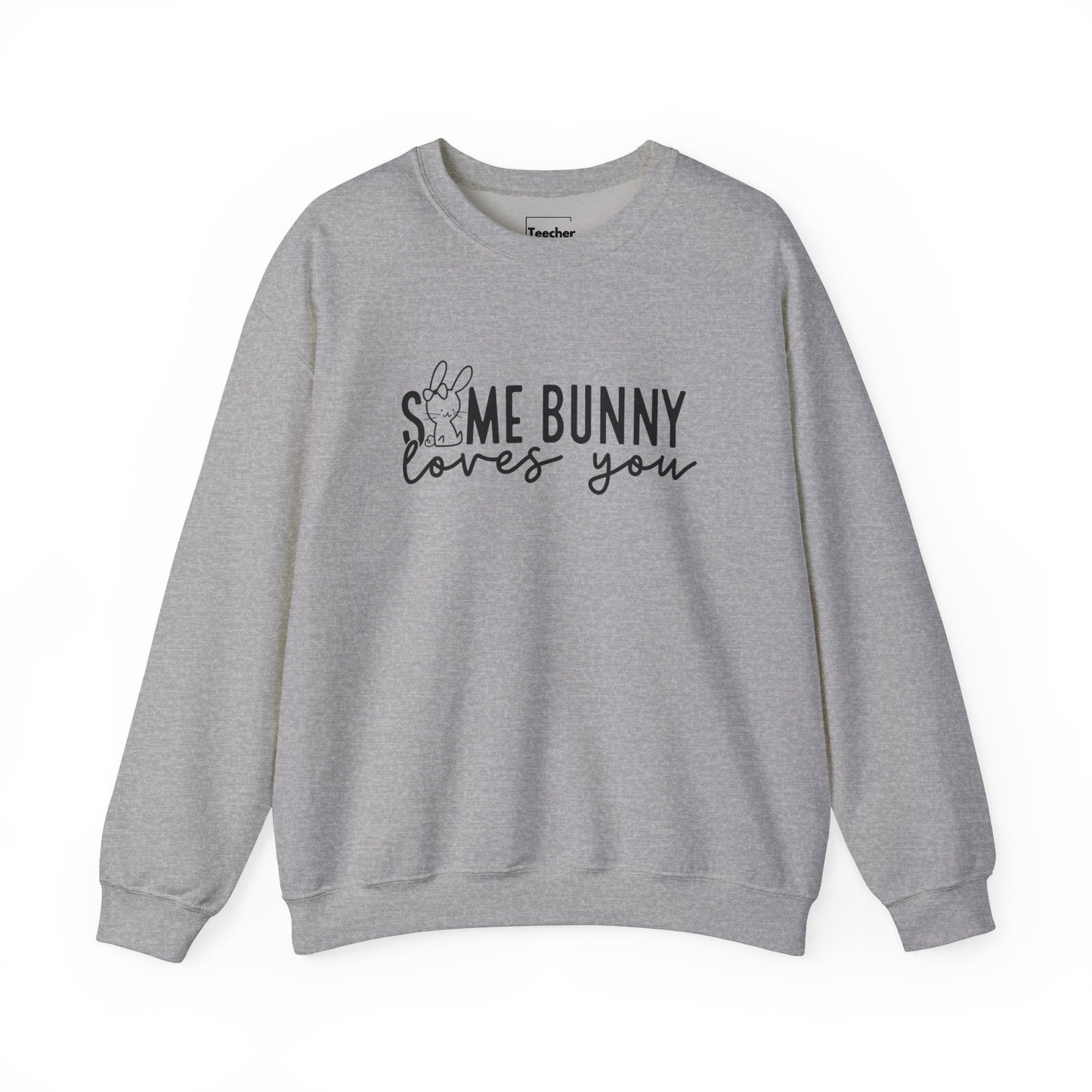 Some Bunny Sweatshirt