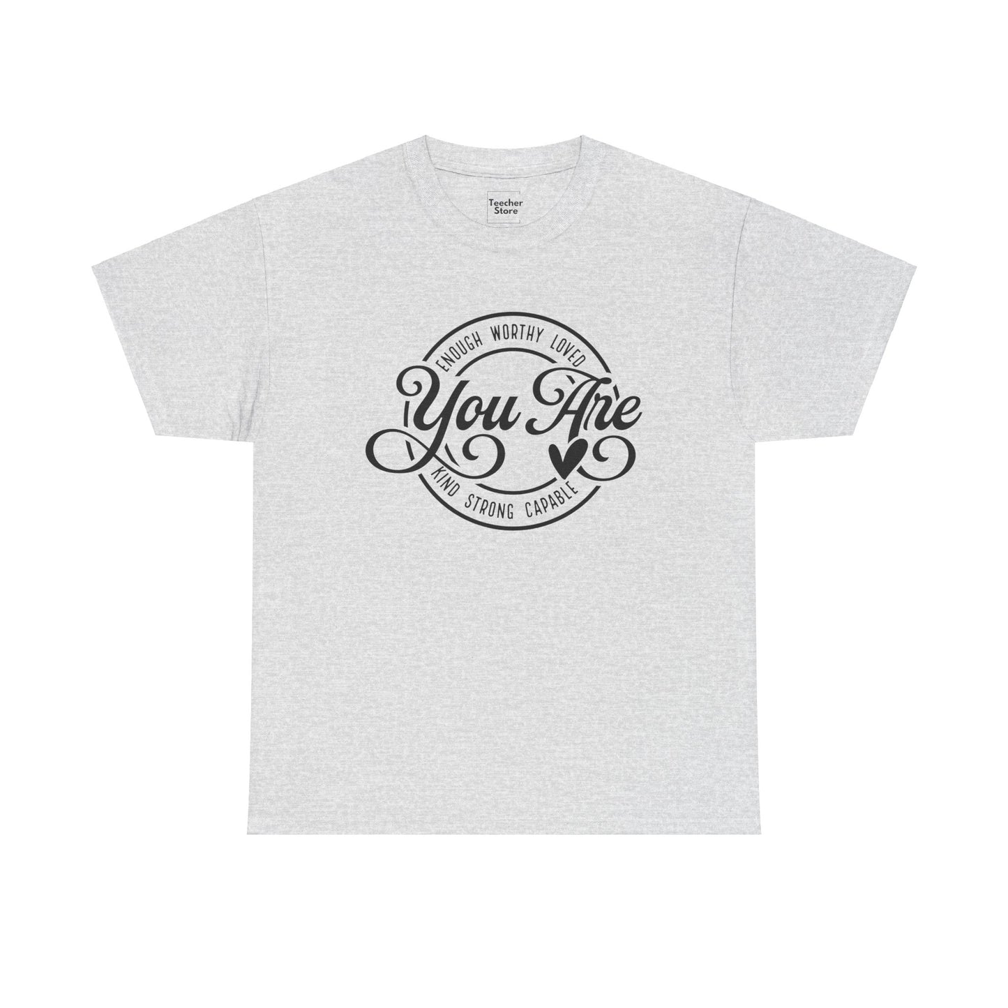 You Are Tee-Shirt