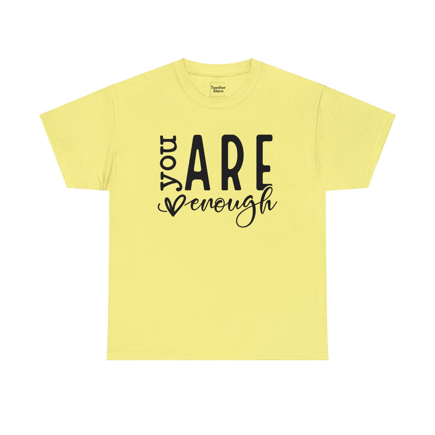 You Are Enough Tee-Shirt