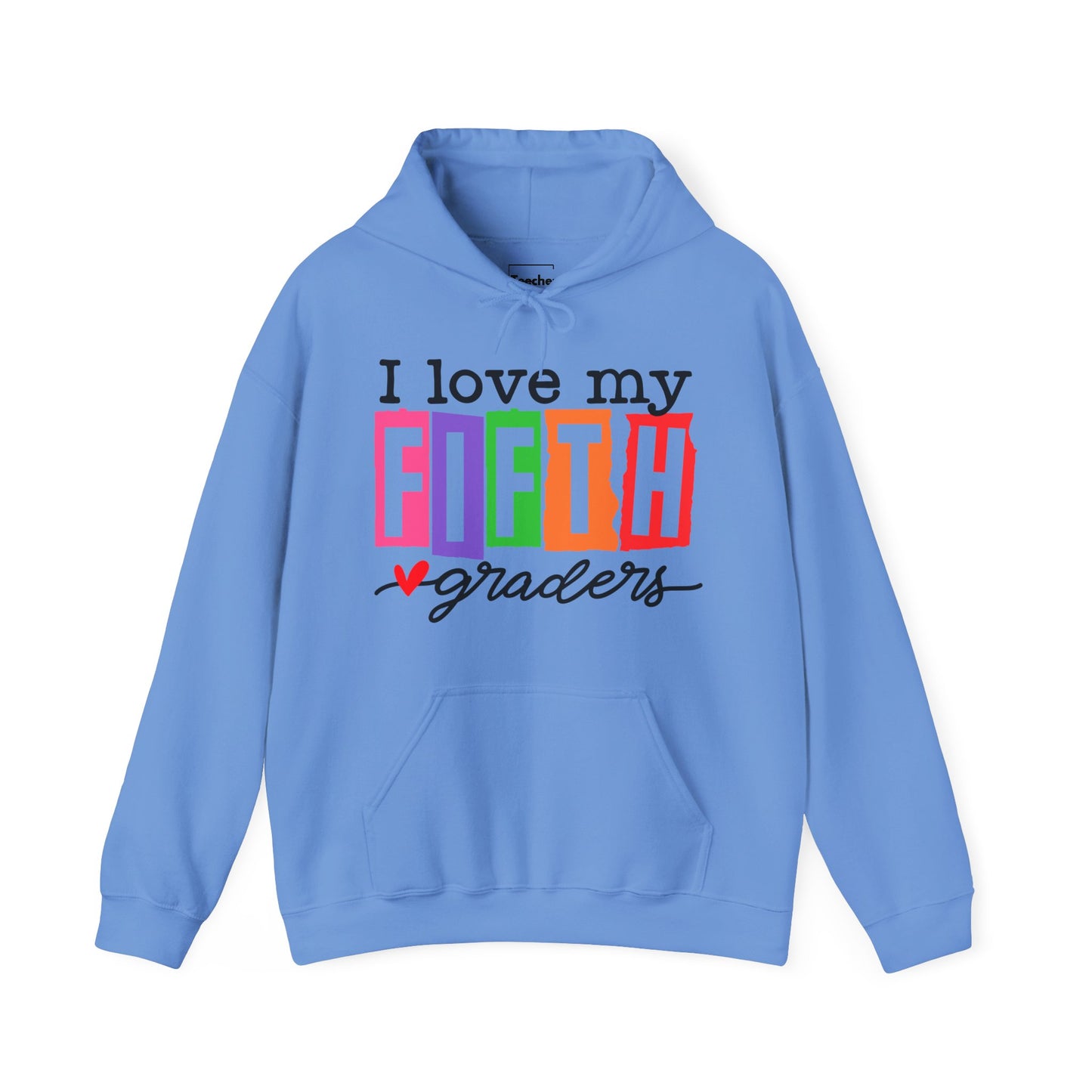 Love My Fifth Graders Hooded Sweatshirt