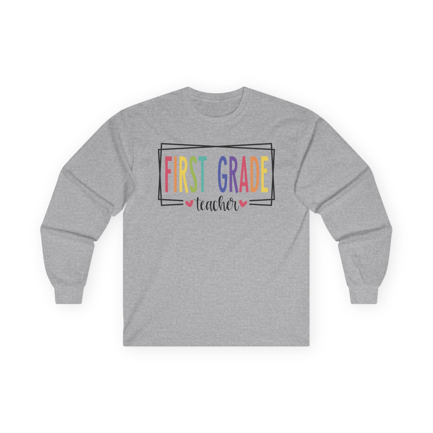 First Grade Teacher Long Sleeve Shirt