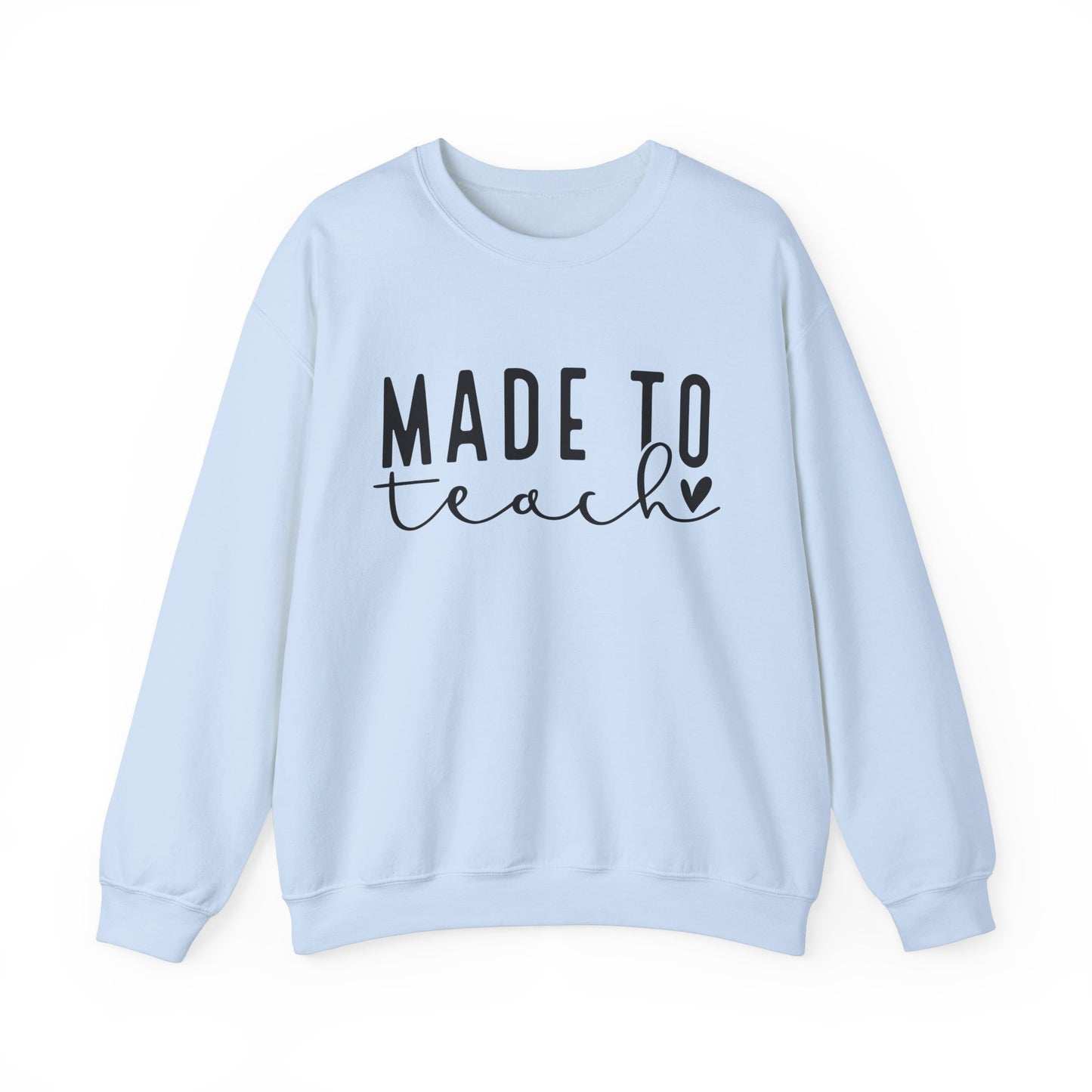 Made To Teach Sweatshirt