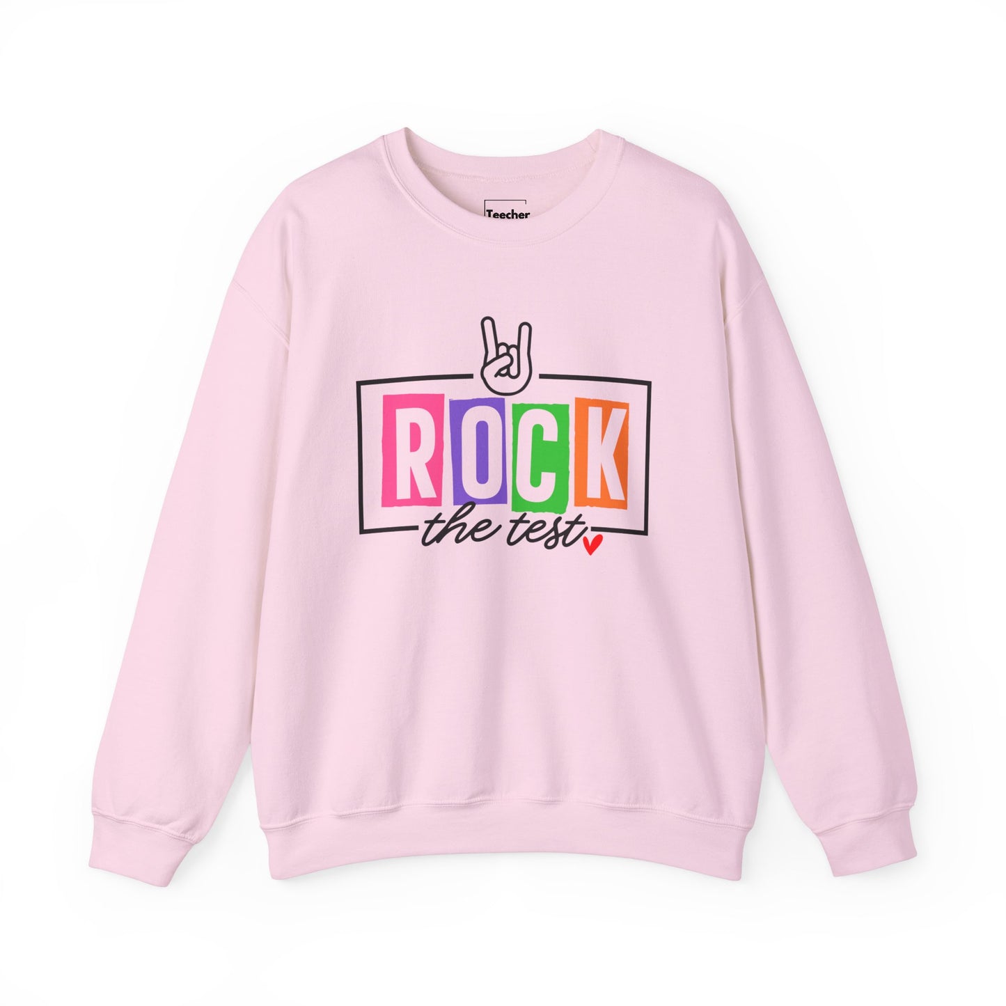 Rock The Test Sweatshirt