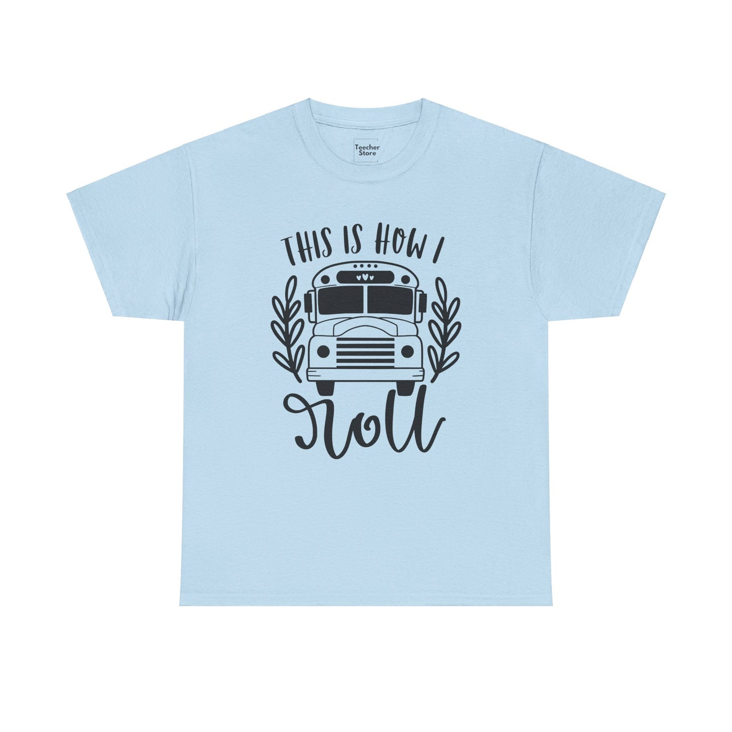 How I Roll Tee-Shirt