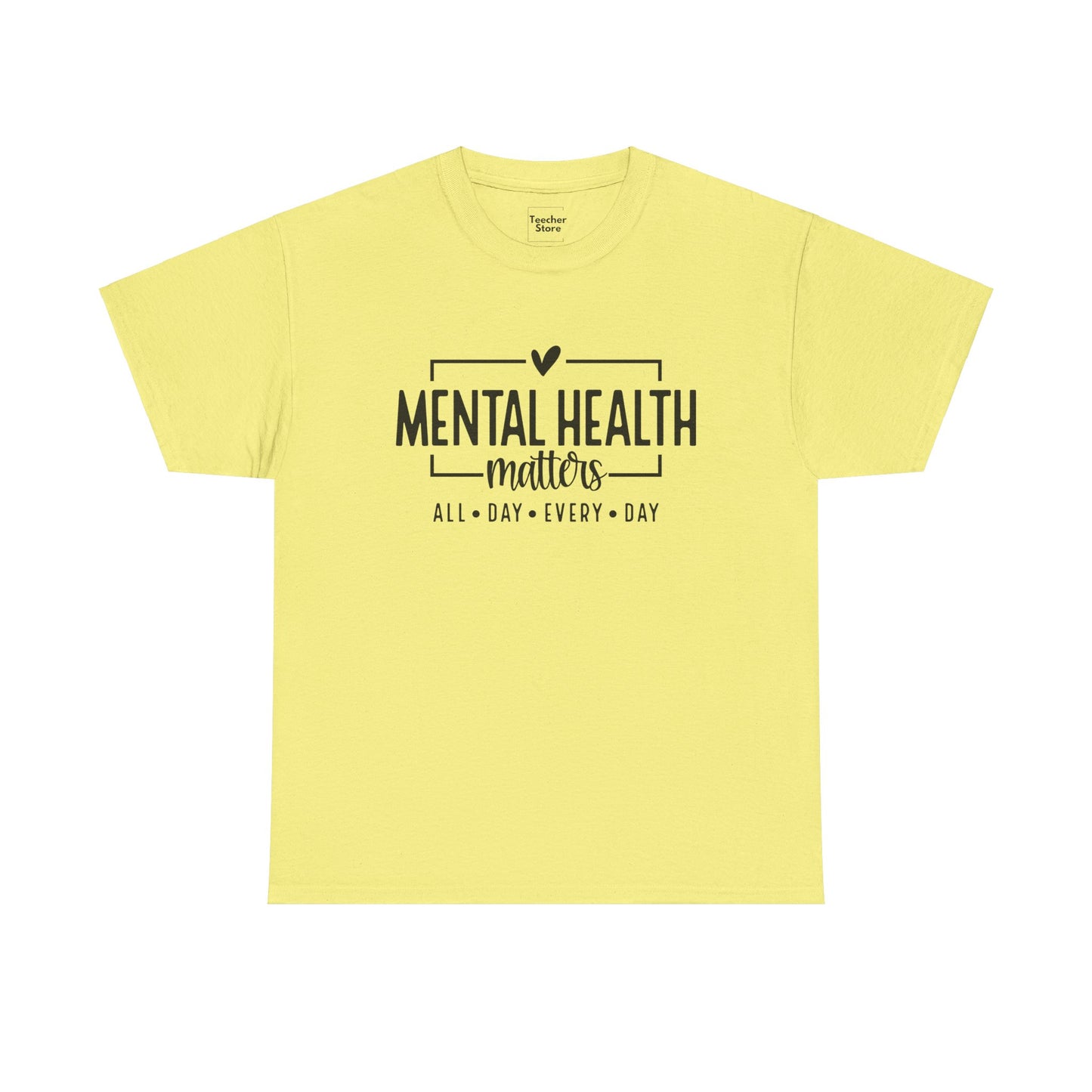 Mental Health All Day Tee-Shirt