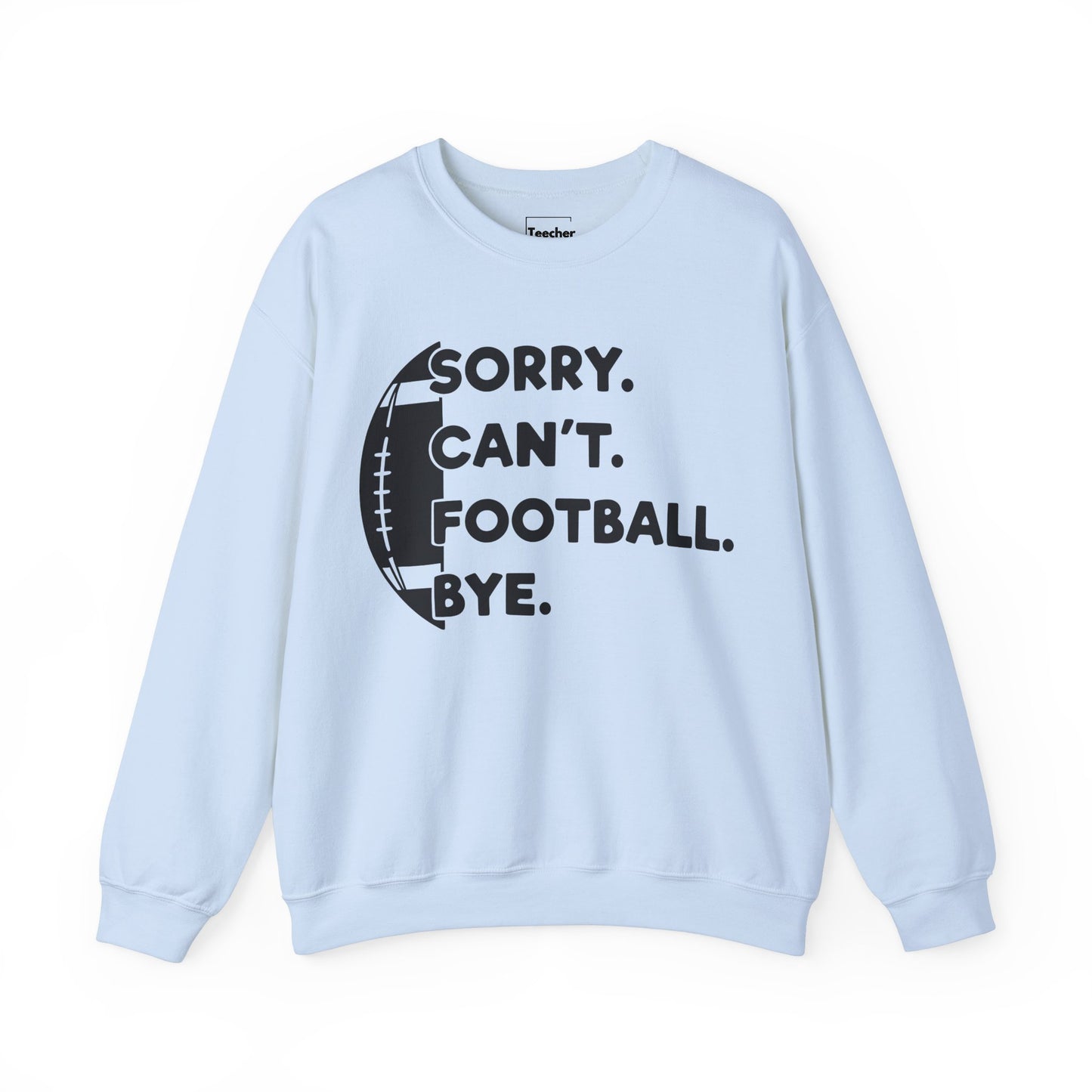 Sorry Can't Sweatshirt