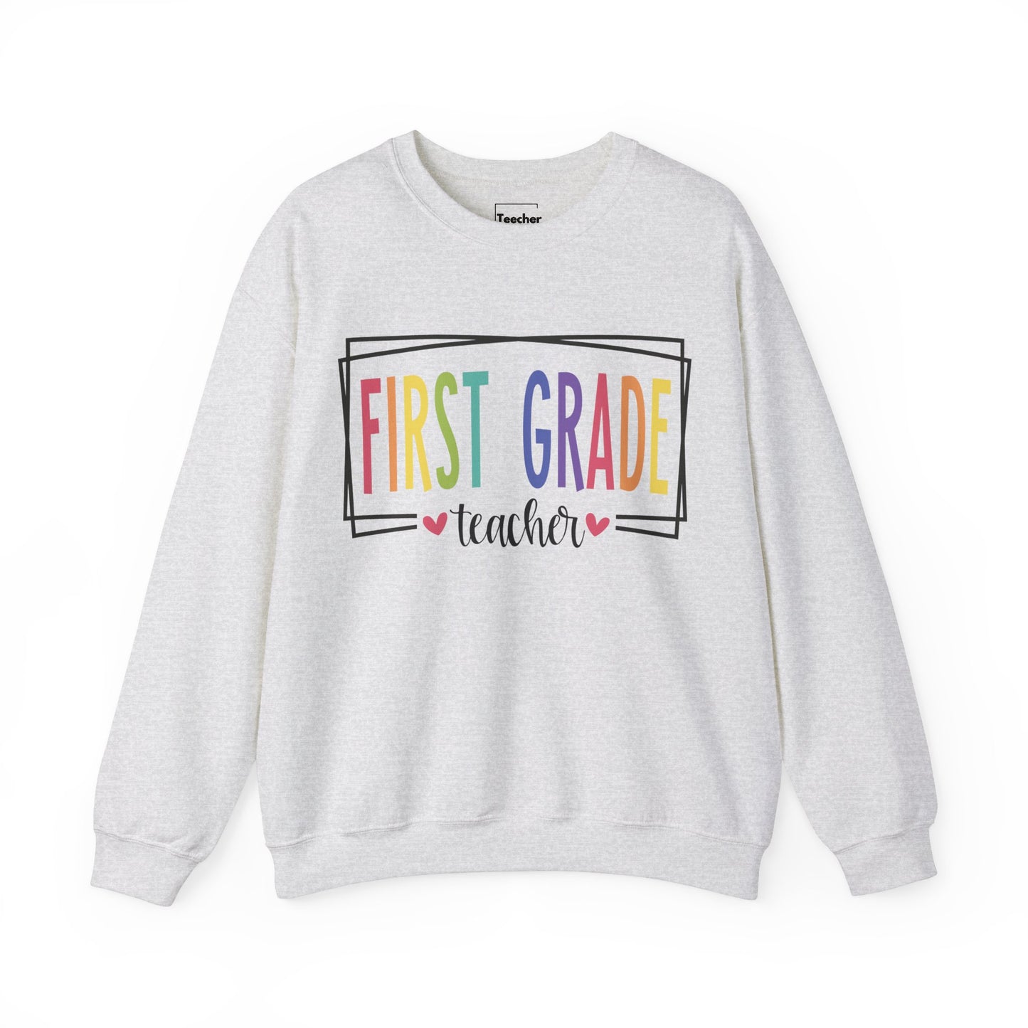 First Grade Teacher Sweatshirt