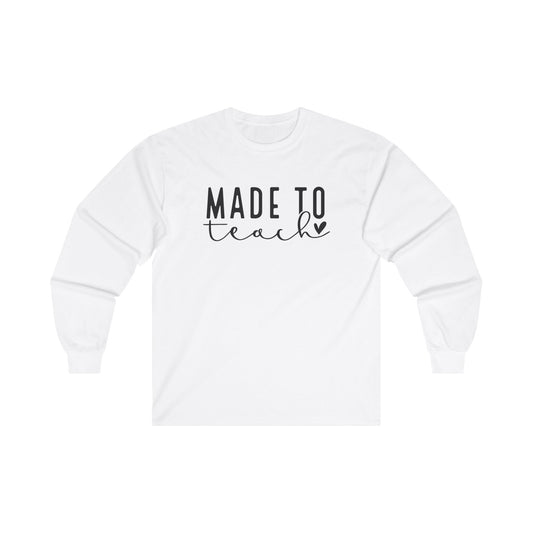 Made To Teach Long Sleeve Shirt