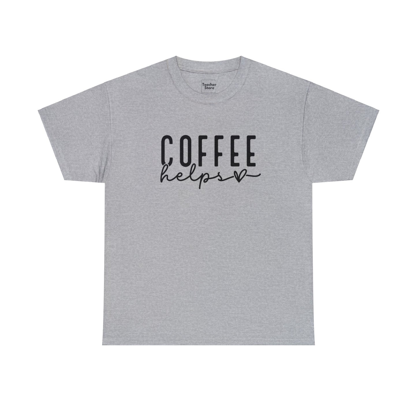 Coffee Helps Tee-Shirt