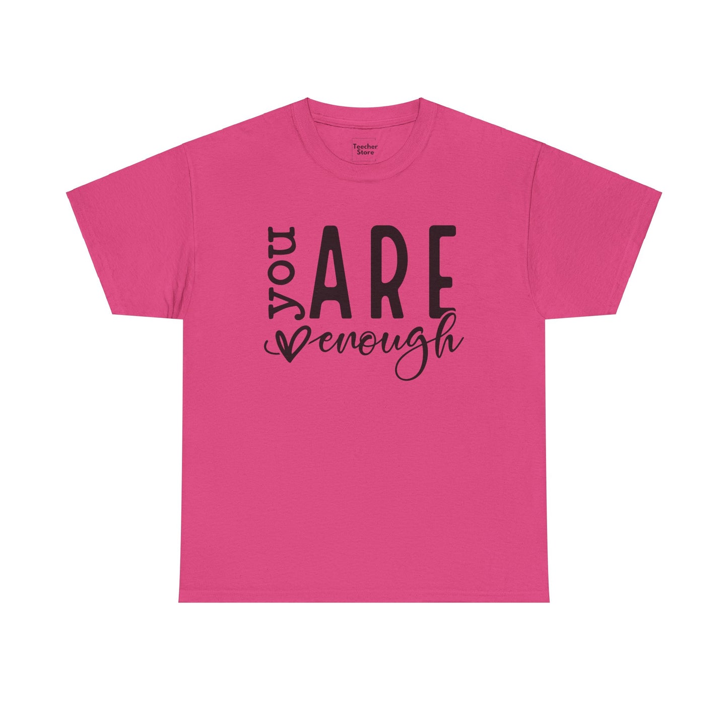 You Are Enough Tee-Shirt