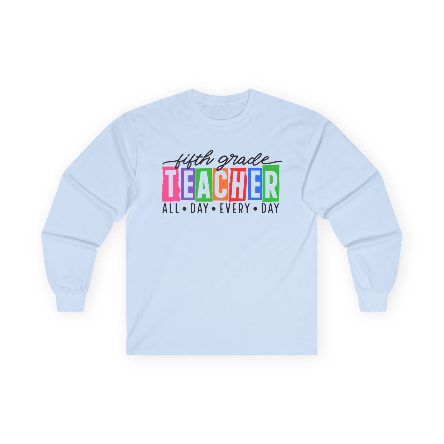 Fifth Grade All Day Long Sleeve Shirt