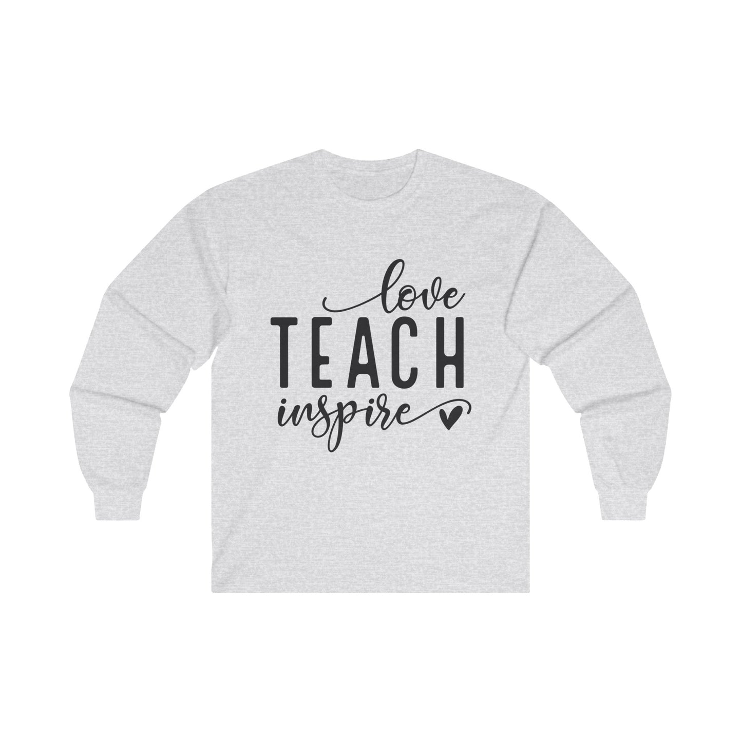 Love Teach Inspire Long Sleeve Shirt