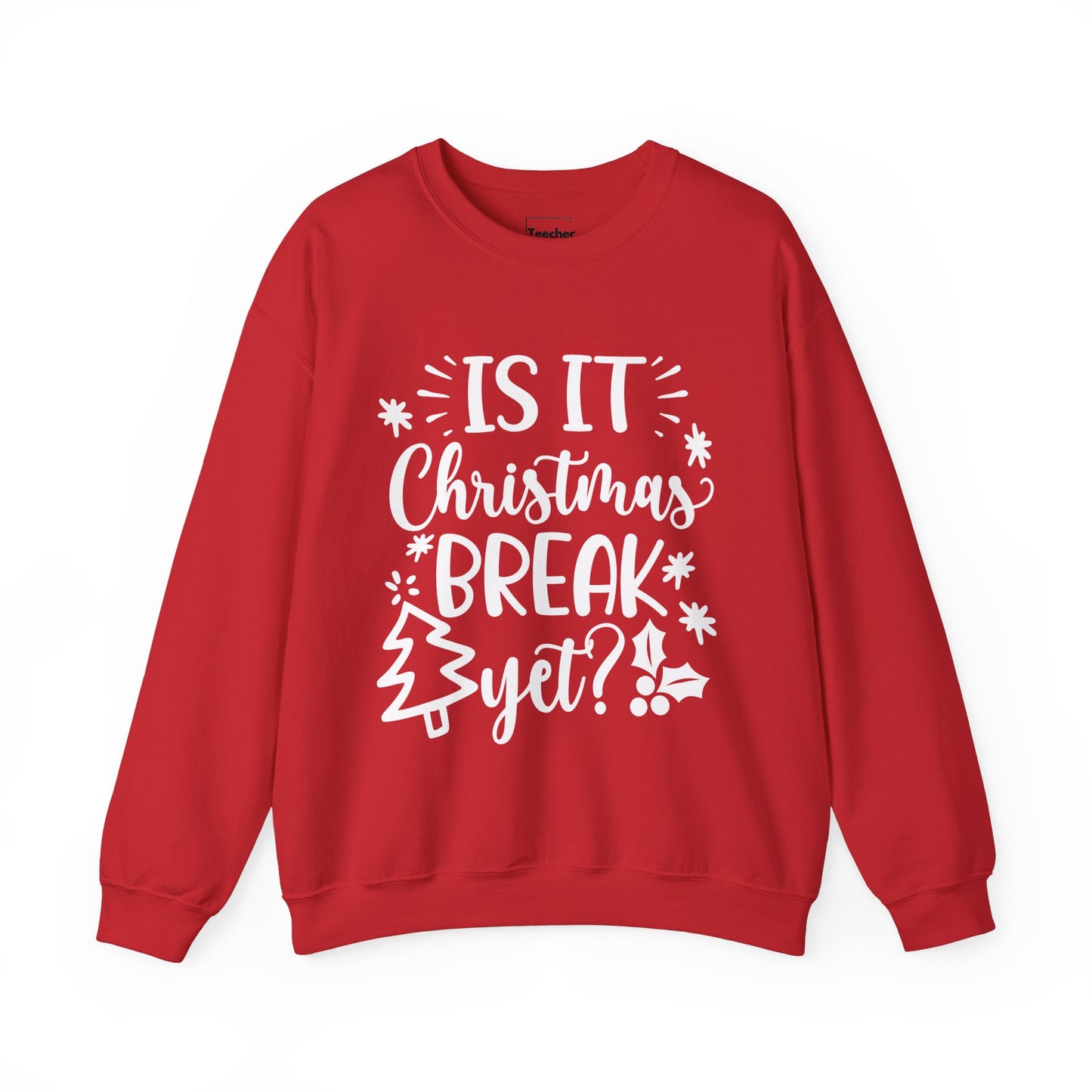 Christmas Break Yet Sweatshirt