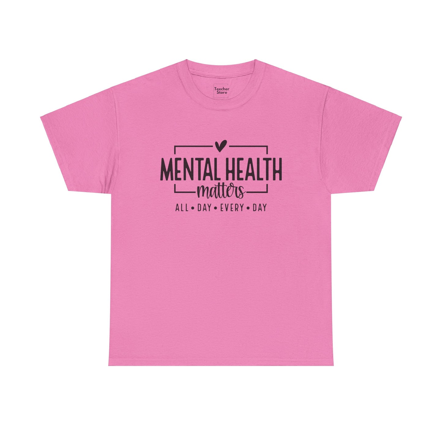 Mental Health All Day Tee-Shirt