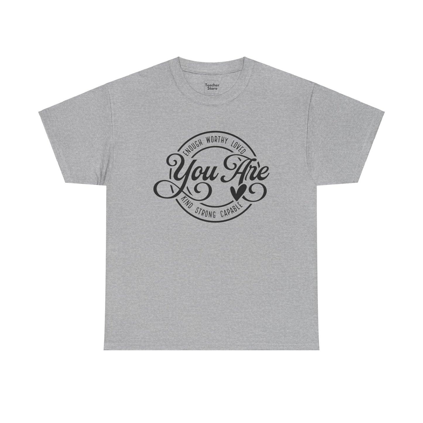 You Are Tee-Shirt