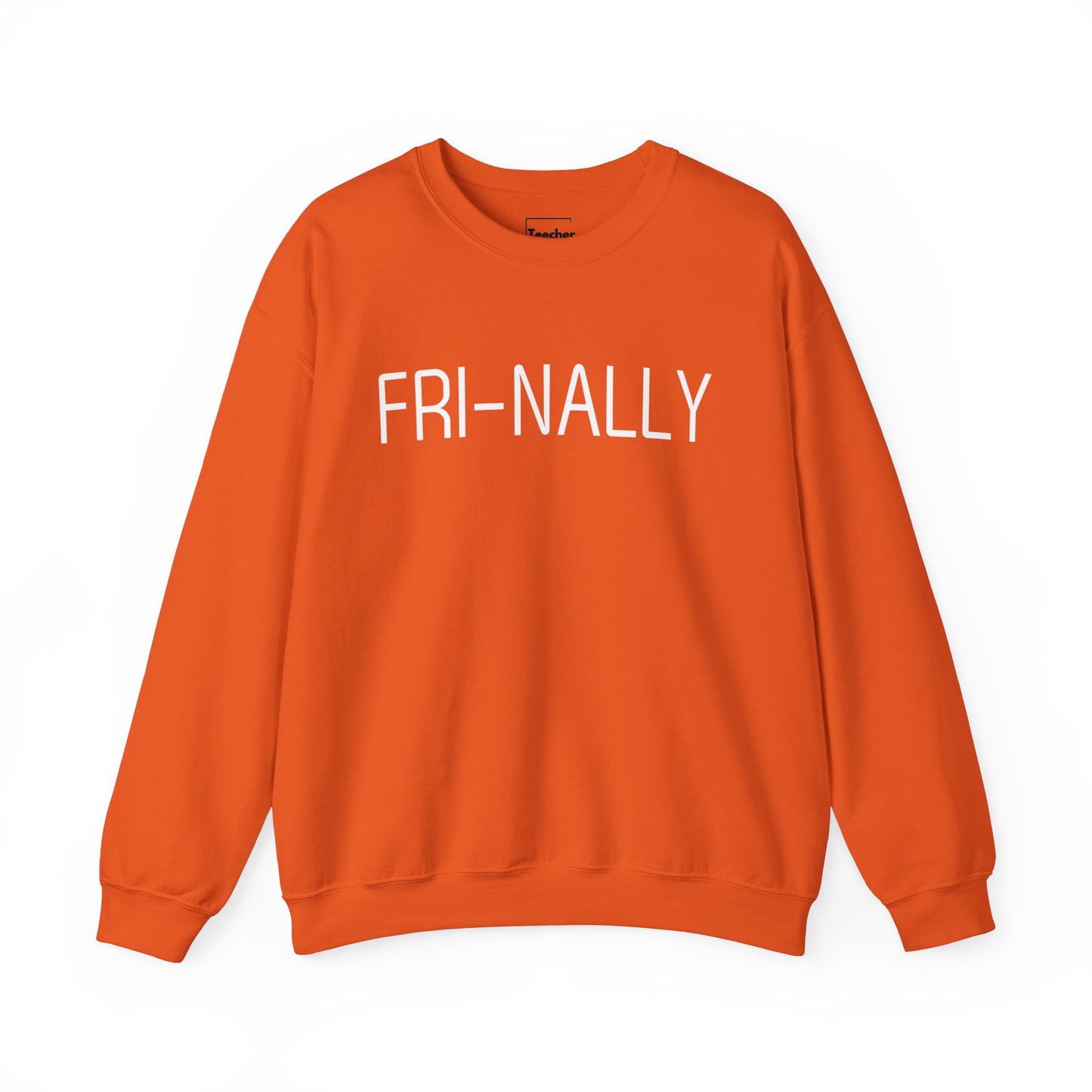 FRI-NALLY Sweatshirt