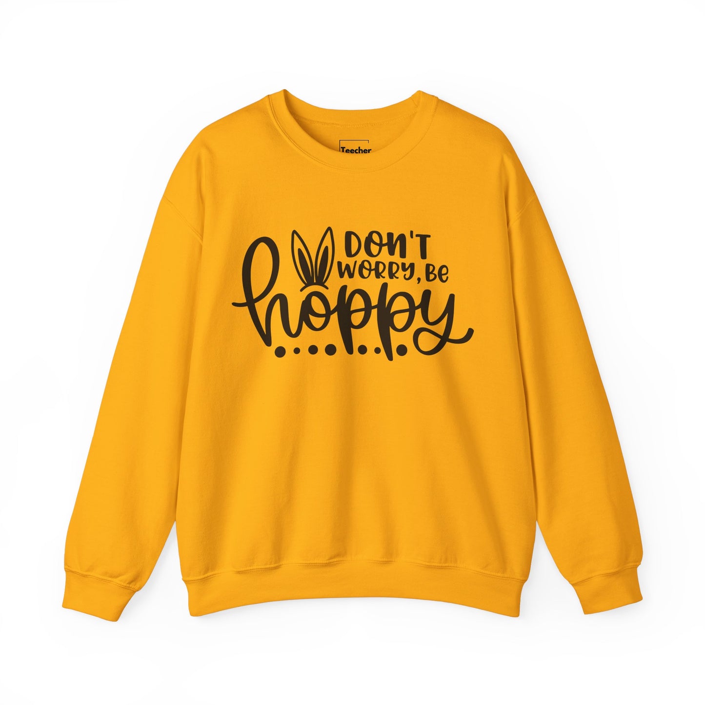 Don't Worry Be Hoppy Sweatshirt