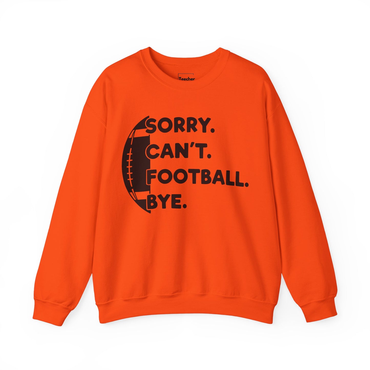 Sorry Can't Sweatshirt