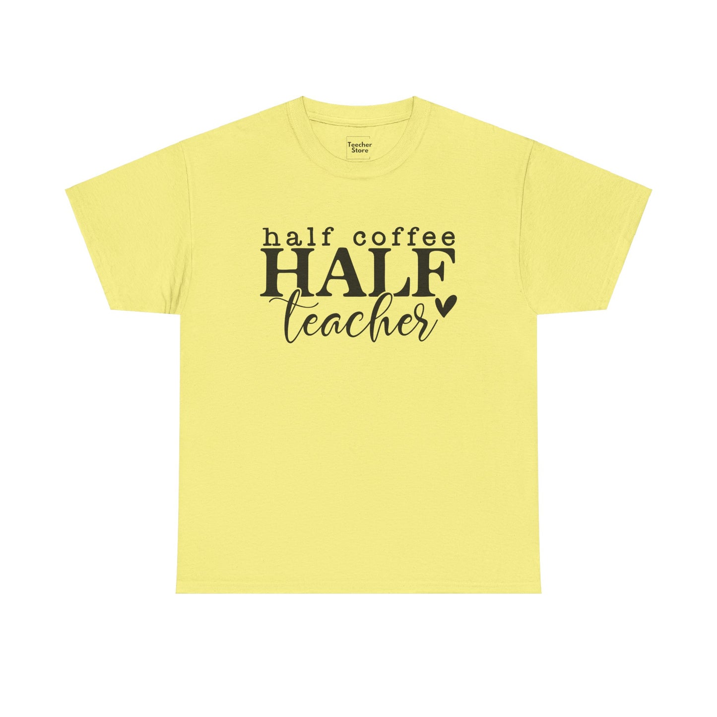 Half Teacher Tee-Shirt