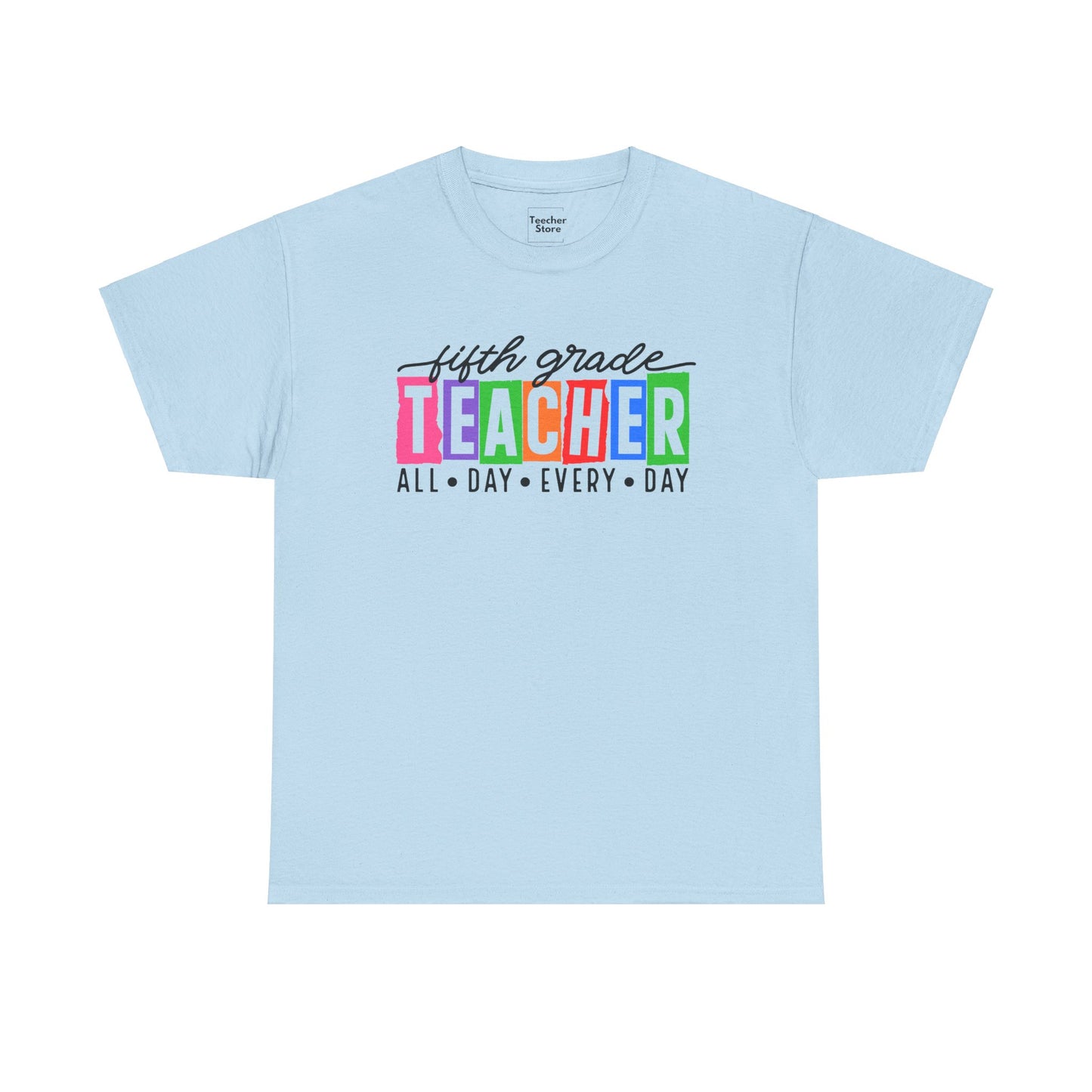 Fifth Grade All Day Tee-Shirt