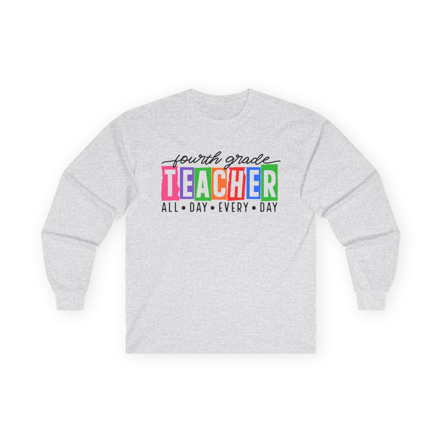 Fourth Grade All Day Long Sleeve Shirt