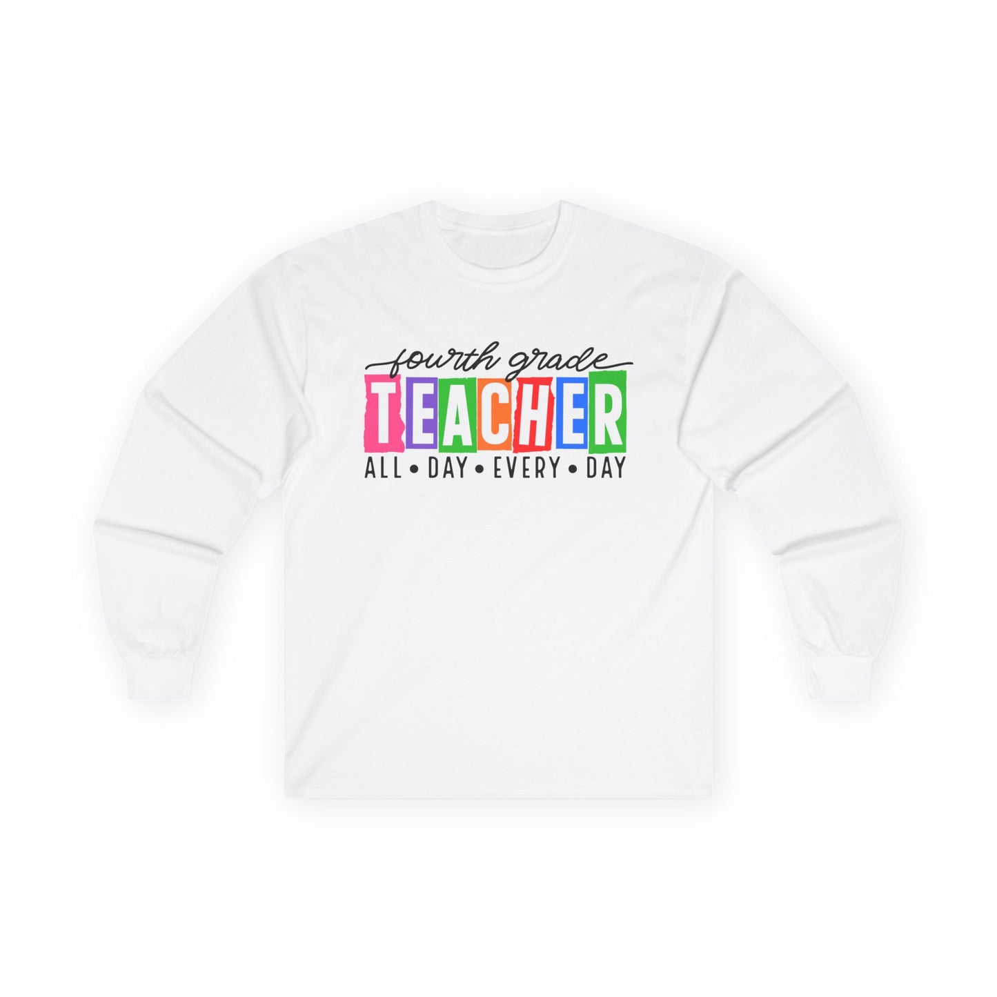 Fourth Grade All Day Long Sleeve Shirt