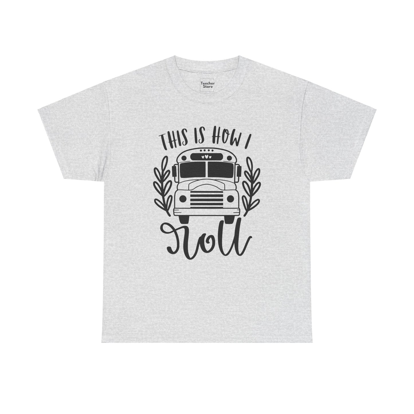 How I Roll Tee-Shirt