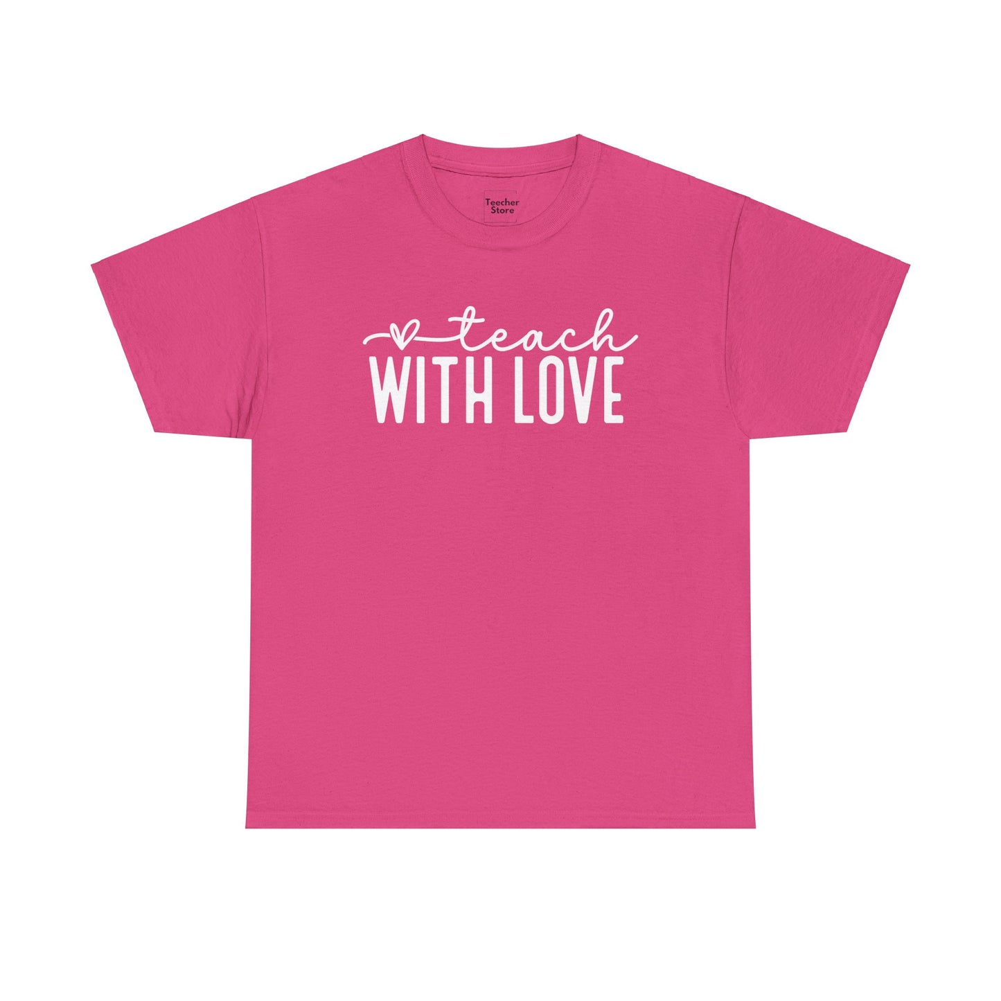 Teach With Love Tee-Shirt