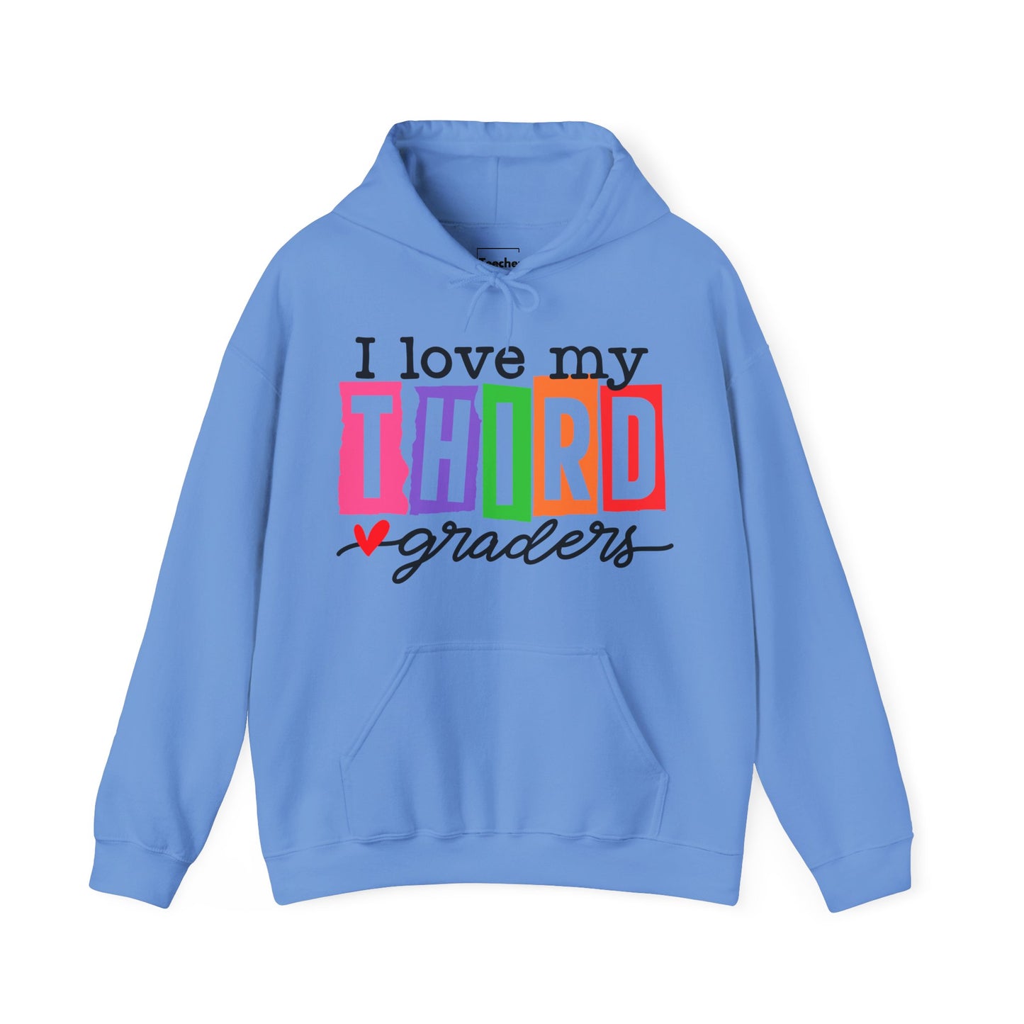 Love My Third Graders Hooded Sweatshirt