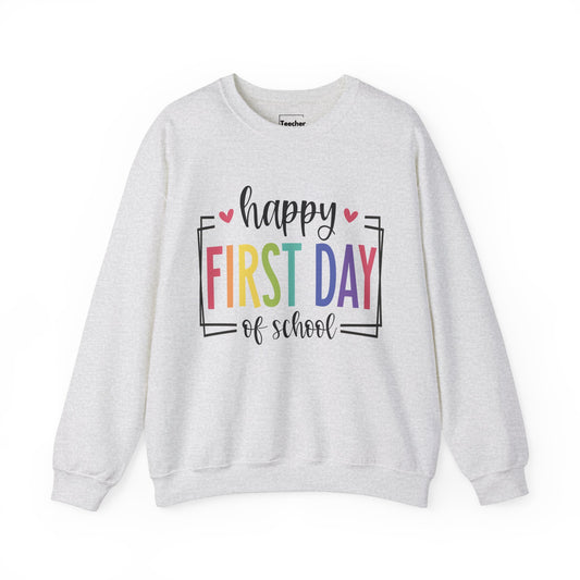 Happy First Day Sweatshirt
