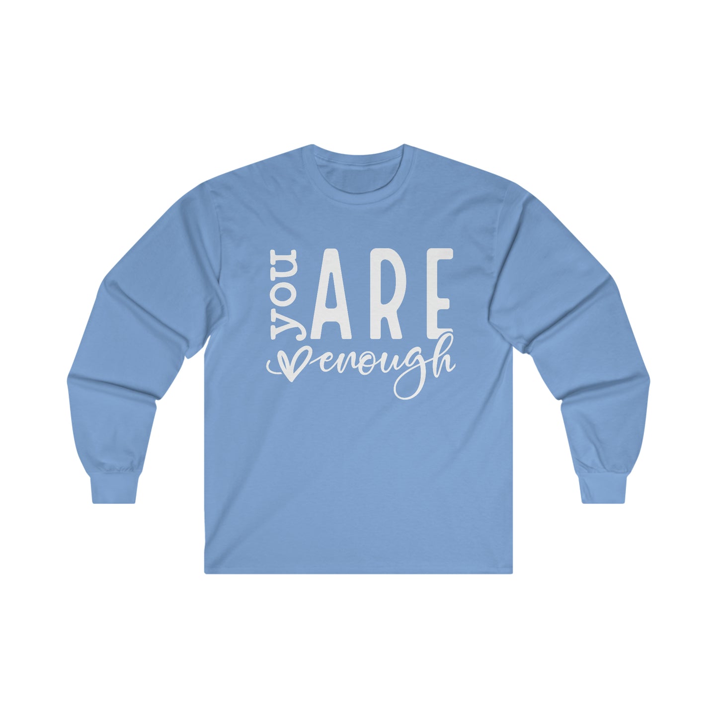 You Are Enough Long Sleeve Shirt