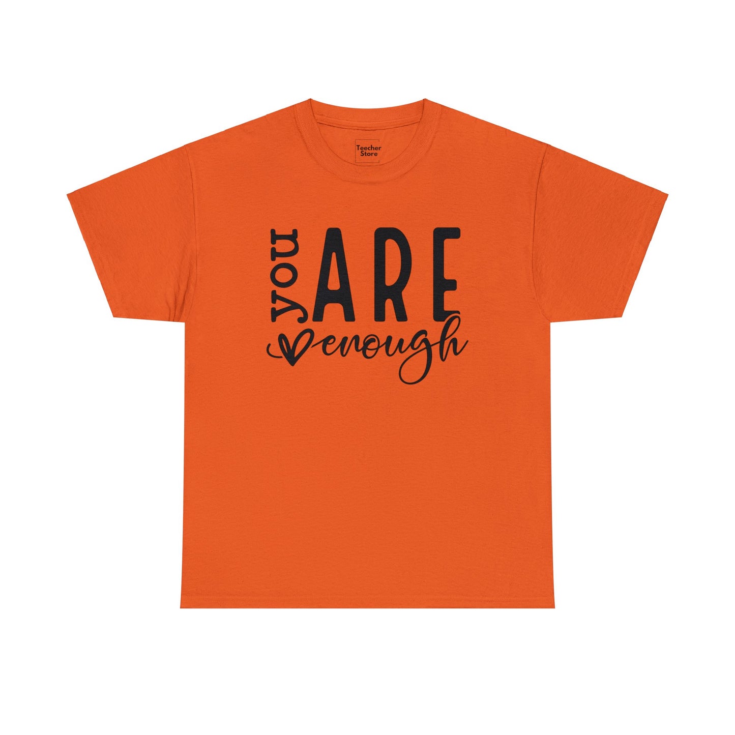 You Are Enough Tee-Shirt