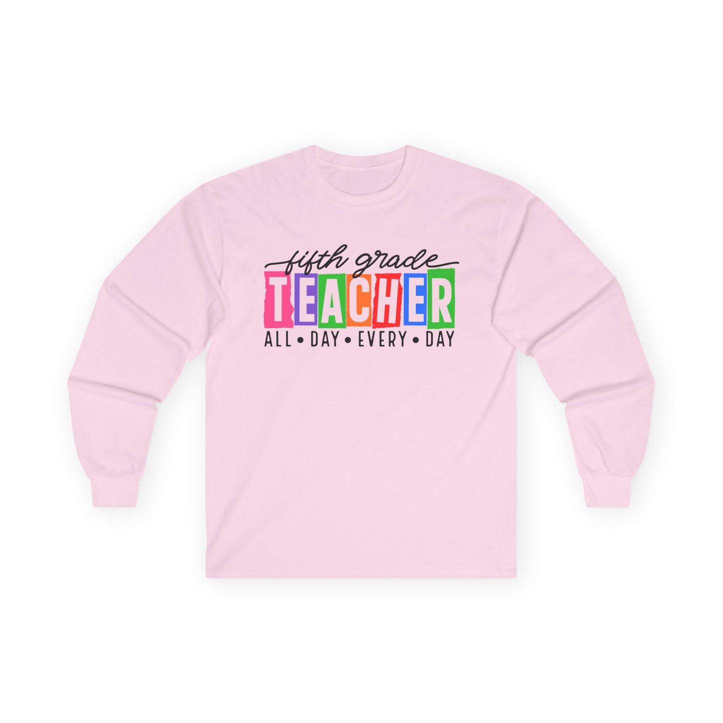 Fifth Grade All Day Long Sleeve Shirt