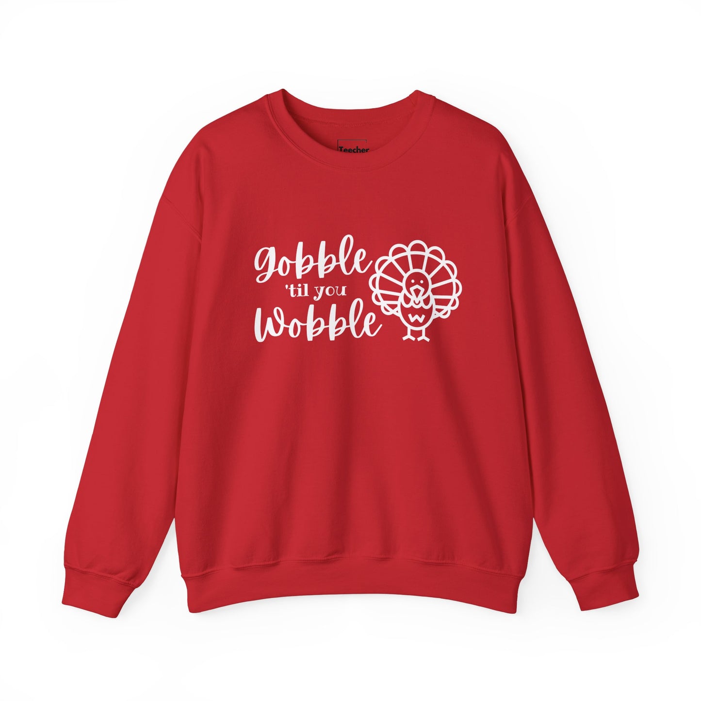 Gobble Wobble Sweatshirt