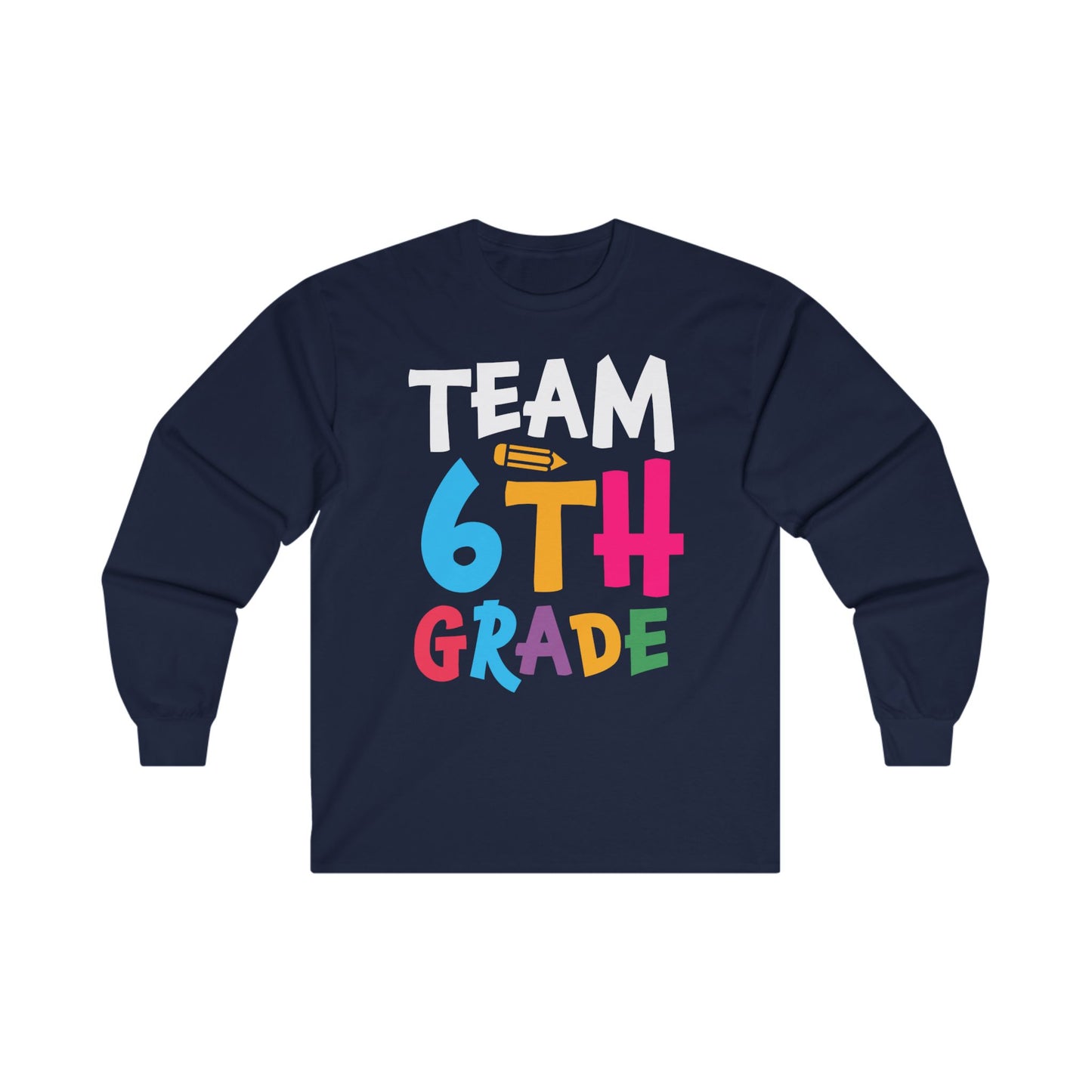 Team 6th Grade Long Sleeve Shirt