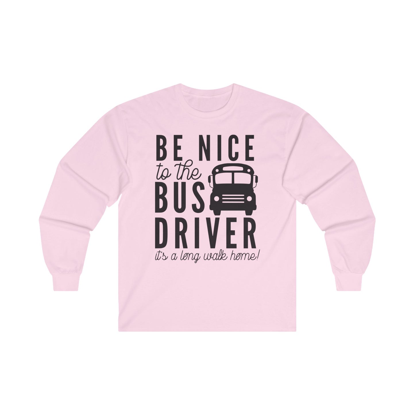 Be Nice Long Sleeve Shirt