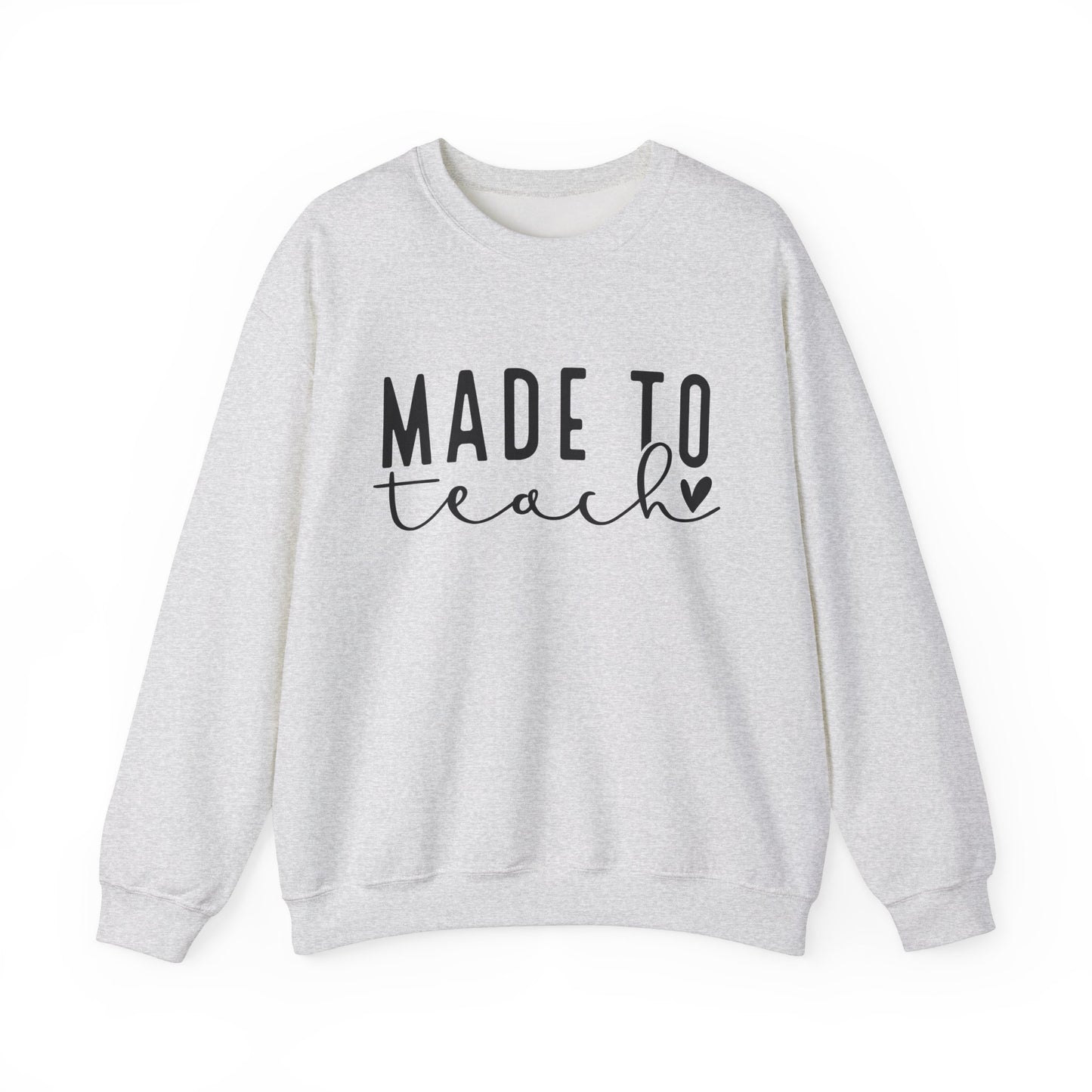 Made To Teach Sweatshirt